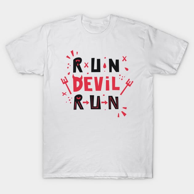 Run Devil Run T-Shirt by Yeroma